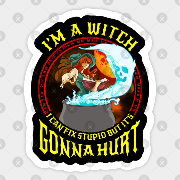 Im a Witch I can fix stupid but its gonna hurt Anime Gift Sticker by creative